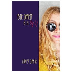 Bir Garip Bin Deli Güner Çakır