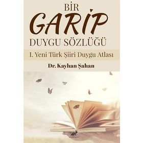 Bir Garip Duygu Sözlüğü - Dr. Kayhan Şahan