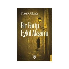 Bir Garip Eylül Akşamı - Yusuf Güldağ