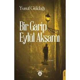 Bir Garip Eylül Akşamı - Yusuf Güldağ