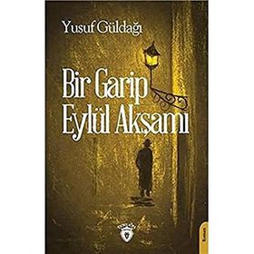 Bir Garip Eylül Akşamı - Yusuf Güldağ