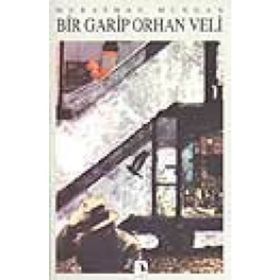 Bir Garip Orhan Veli - Murathan Mungan