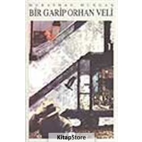 Bir Garip Orhan Veli - Murathan Mungan