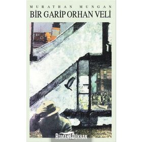 Bir Garip Orhan Veli - Murathan Mungan