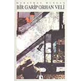 Bir Garip Orhan Veli - Murathan Mungan