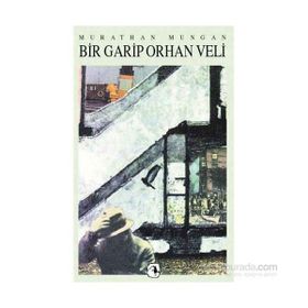Bir Garip Orhan Veli - Murathan Mungan