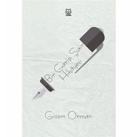 Bir Garip Şair Hikayesi - Gizem Orman