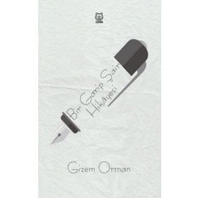 Bir Garip Şair Hikayesi - Gizem Orman