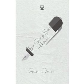 Bir Garip Şair Hikayesi - Gizem Orman