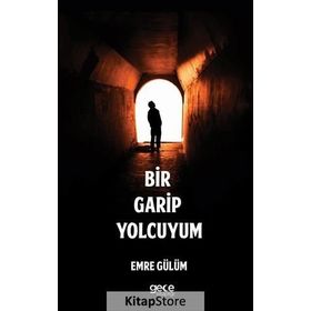 Bir Garip Yolcuyum / Emre Gülüm