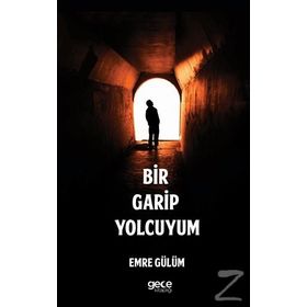 Bir Garip Yolcuyum / Emre Gülüm