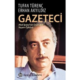BIR GAZETECININ HAYATI 28 YIL SONRA ABDI İPEKÇİ - ERHAN AKYILDIZ; TUFAN TÜRENÇ
