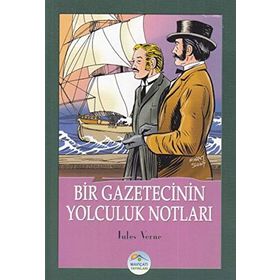 BIR GAZETECININ YOLCULUK NOTLARI - JULES VERNE