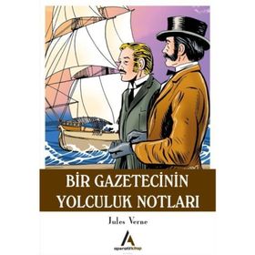 BIR GAZETECININ YOLCULUK NOTLARI - JULES VERNE