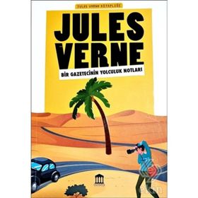 BIR GAZETECININ YOLCULUK NOTLARI - JULES VERNE
