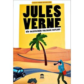 BIR GAZETECININ YOLCULUK NOTLARI - JULES VERNE