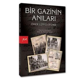 Bir Gazinin Anıları - Ömer Lütfü Efendi