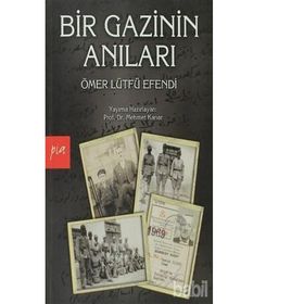 Bir Gazinin Anıları - Ömer Lütfü Efendi