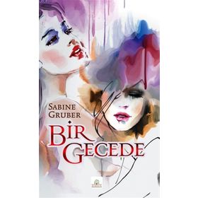 Bir Gecede - Sabine Gruber