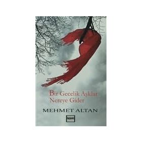 BIR GECELIK AŞKLAR NEREYE GIDER - MEHMET ALTAN
