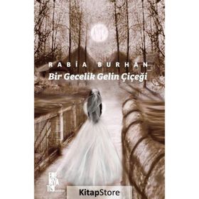Bir Gecelik Gelin Çiçeği Rabia Burhan