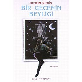 BIR GECENIN BEYLİĞİ - YILDIRIM KESKIN