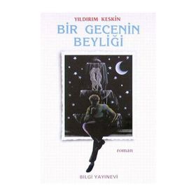 BIR GECENIN BEYLİĞİ - YILDIRIM KESKIN