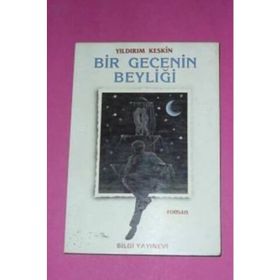 BIR GECENIN BEYLİĞİ - YILDIRIM KESKIN