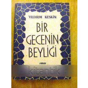 BIR GECENIN BEYLİĞİ - YILDIRIM KESKIN
