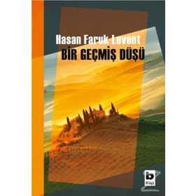 Bir Geçmiş Düşü - Hasan Faruk Levent