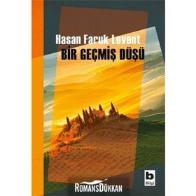 Bir Geçmiş Düşü - Hasan Faruk Levent