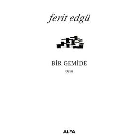 Bir Gemide - Ferit Edgü
