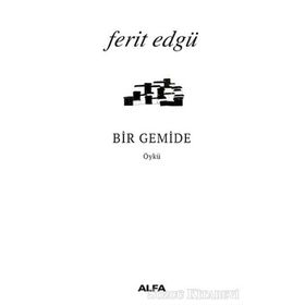Bir Gemide - Ferit Edgü