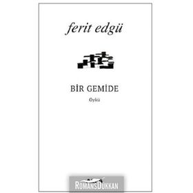 Bir Gemide - Ferit Edgü