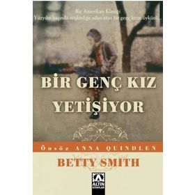 BIR GENÇ KIZ YETİŞİYOR - BETTY SMITH