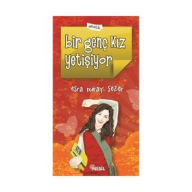 BIR GENÇ KIZ YETİŞİYOR - ESRA NURAY SEZER