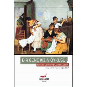 Bir Genç Kızın Öyküsü - Nikolay Gavriloviç Çernişevski