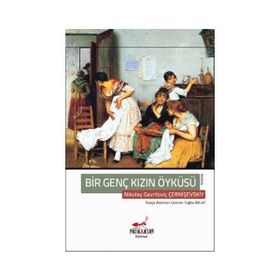 Bir Genç Kızın Öyküsü - Nikolay Gavriloviç Çernişevski