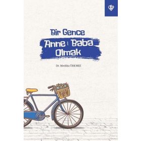 Bir Gence Anne Baba Olmak - Mediha Ürkmez
