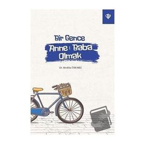 Bir Gence Anne Baba Olmak - Mediha Ürkmez