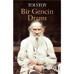 BIR GENCIN DRAMI - LEV NİKOLAYEVİÇ TOLSTOY