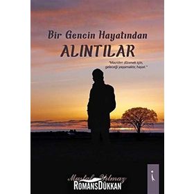 Bir Gencin Hayatından Alıntılar - Mustafa Yılmaz