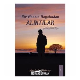 Bir Gencin Hayatından Alıntılar - Mustafa Yılmaz
