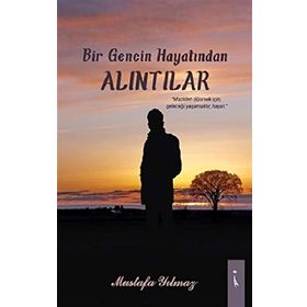 Bir Gencin Hayatından Alıntılar - Mustafa Yılmaz