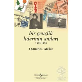 Bir Gençlik Liderinin Anıları 1959 - 1974 - Osman Saffet Arolat