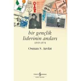 Bir Gençlik Liderinin Anıları 1959 - 1974 - Osman Saffet Arolat