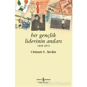 Bir Gençlik Liderinin Anıları 1959 - 1974 - Osman Saffet Arolat