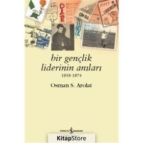 Bir Gençlik Liderinin Anıları 1959 - 1974 - Osman Saffet Arolat