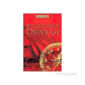 Bir Gezginin Dünyası - Orhan Kural