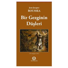 BIR GEZGININ DÜŞLERI - JEAN JACQUES ROUSSEAU